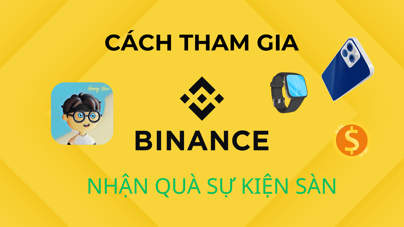 Hướng dẫn tham dự các sự kiện sàn Binance (Nhận Quà Ngon)